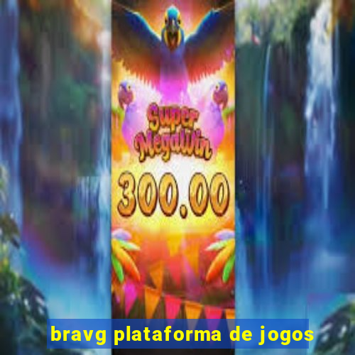 bravg plataforma de jogos